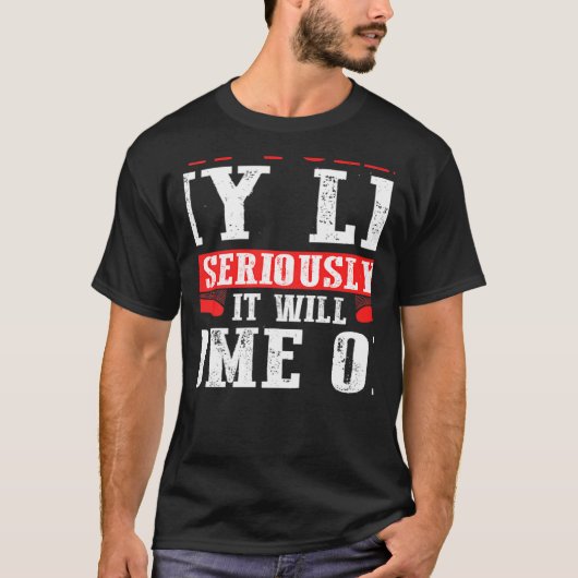 Quit Pulling My Leg Seriously It Will Come Off T-shirt (Voorkant)