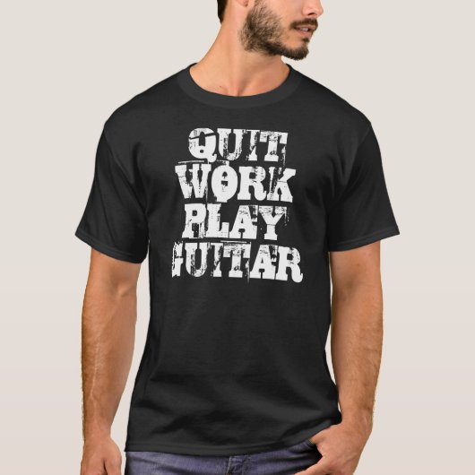QUIT WORK PLAY GUITAR T-SHIRT (Voorkant)