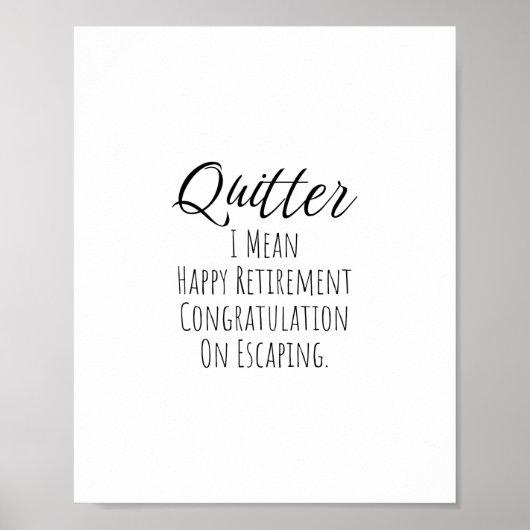 Quitter - Funny Retirement gift voor man en vrouw Poster (Voorkant)