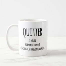 Quitter Retirement Gift, Funny Retirement Gift Co Koffiemok