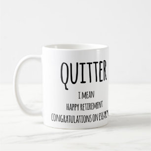 Quitter Retirement Gift, Funny Retirement Gift Co Koffiemok