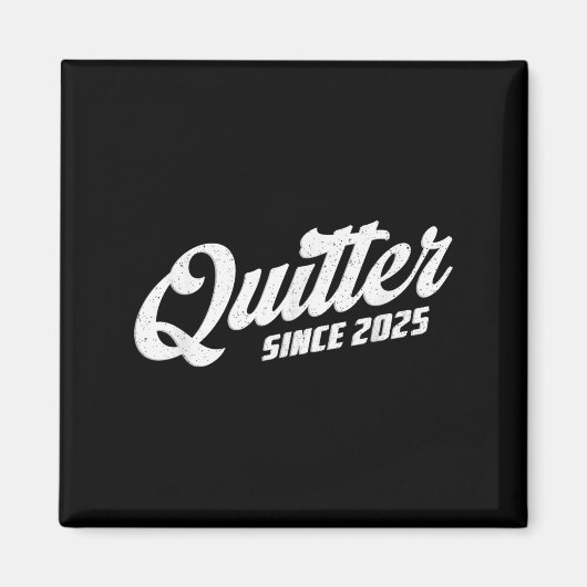 Quitter Since 2025 Non-smoker Quit Smoking Magneet (Voorkant)