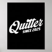 Quitter Since 2025 Non-smoker Quit Smoking  Poster (Voorkant)