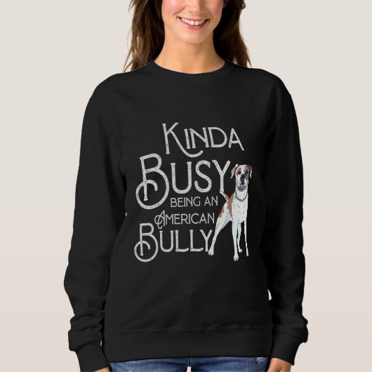 Quote American Kinda Busy is een hond Bully Trui (Voorkant)