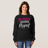 Quote Beauty School Dropout Dames Trui (Voorkant volledig)