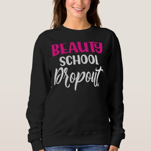 Quote Beauty School Dropout Dames Trui (Voorkant)