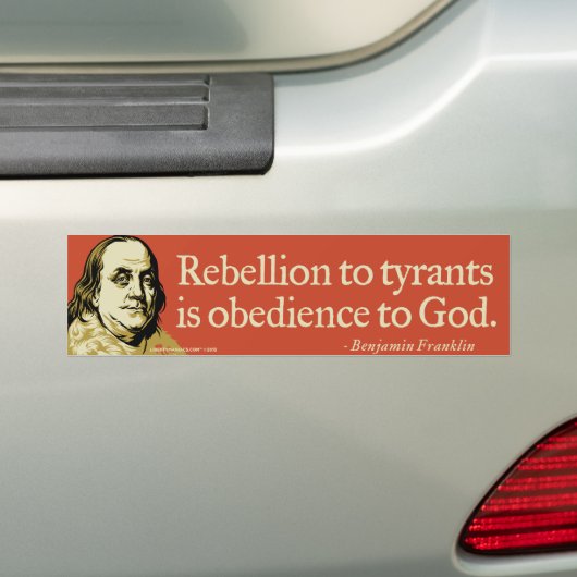 Quote Ben Franklin Rebellion Bumpersticker (Op auto)