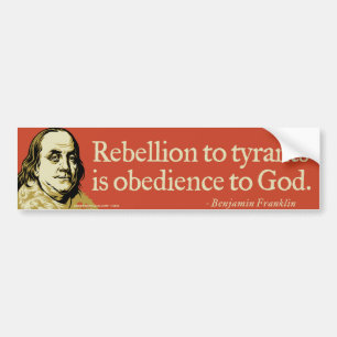 Quote Ben Franklin Rebellion Bumpersticker
