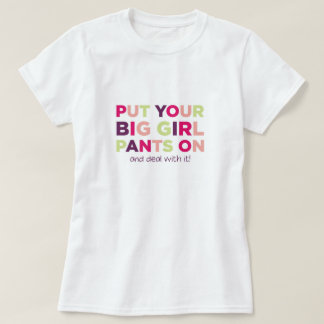 Quote Big Girl Pants T-shirt