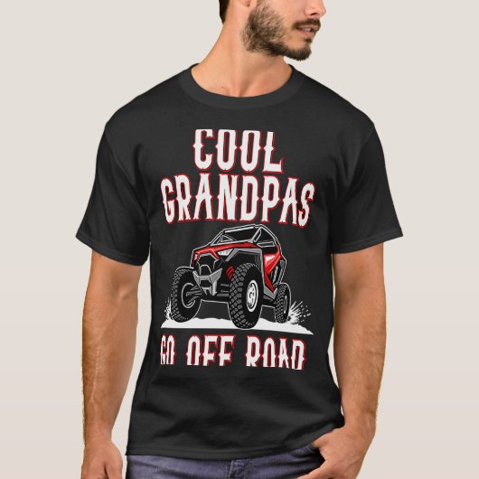 Quote Cool Grandpas Go Road UTV 4  Wheeler T-shirt (Voorkant)