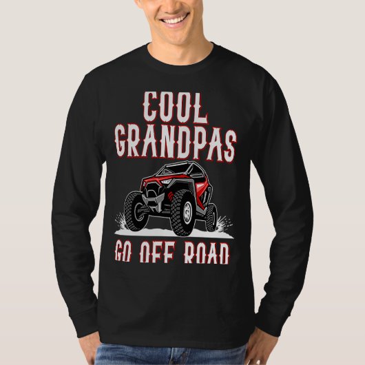 Quote Cool Grandpas Go Road UTV 4 Wheeler T-shirt (Voorkant)