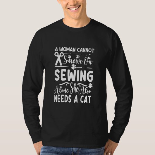 Quote For Sewing and Cat Sewing Woman Girl T-shirt (Voorkant)