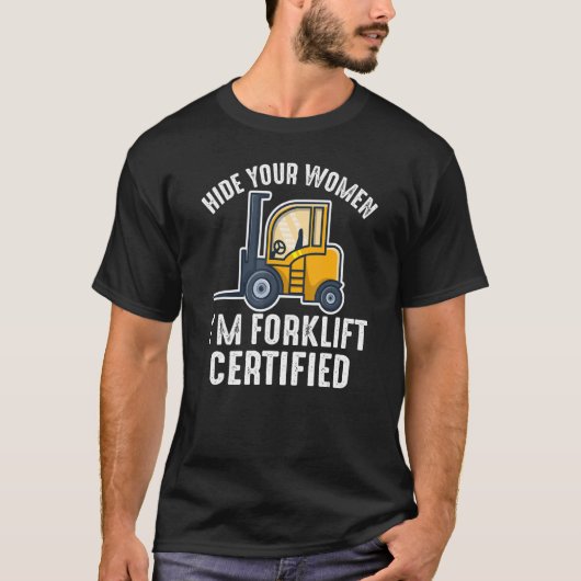 Quote Forklift Certified Operator Fork Lift Driver T-shirt (Voorkant)