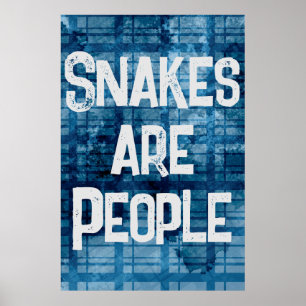 Quote Gezegde Print "Slangen zijn mensen" Kunst