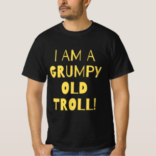 Quote grumpy oude troll t-shirt