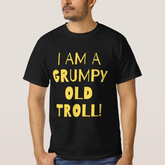 Quote grumpy oude troll t-shirt (Voorkant)