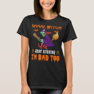 Quote Halloween Good Witch Net Kidding Matching T T-shirt
