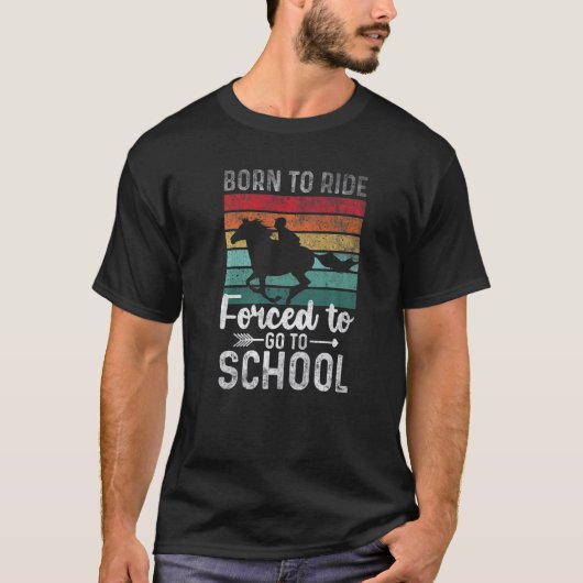 Quote horse Ride Horse Forced To Go To School T-shirt (Voorkant)
