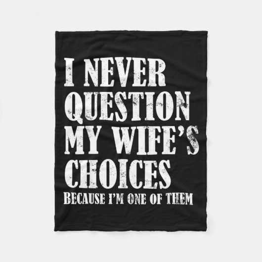 Quote I Never Question My Wife's Choices Husband  Fleece Deken (Voorkant)