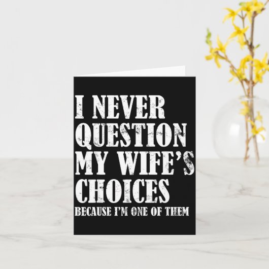 Quote I Never Question My Wife's Choices Husband  Kaart (Gele Bloem)