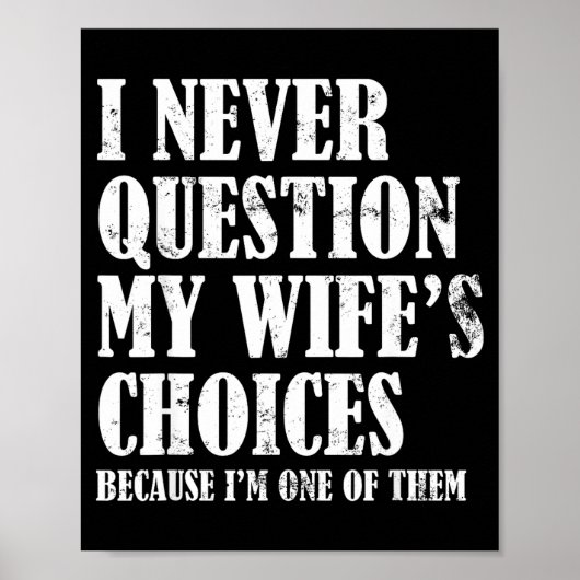 Quote I Never Question My Wife's Choices Husband  Poster (Voorkant)