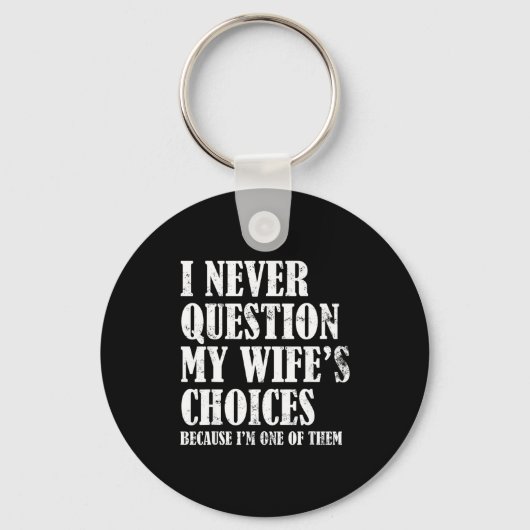 Quote I Never Question My Wife's Choices Husband  Sleutelhanger (Voorkant)