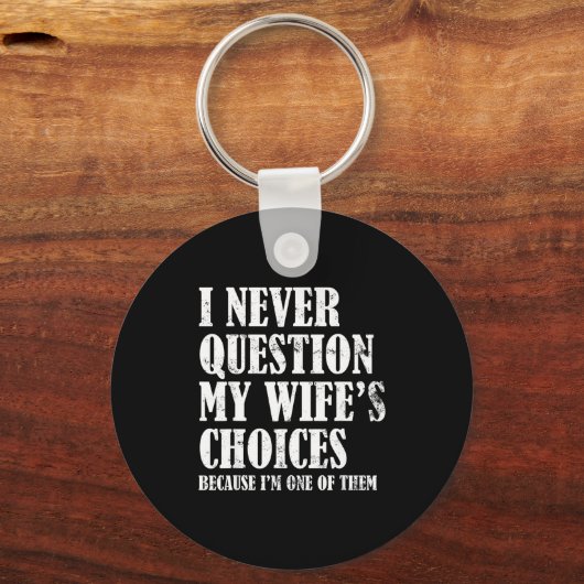 Quote I Never Question My Wife's Choices Husband  Sleutelhanger (Voorkant)