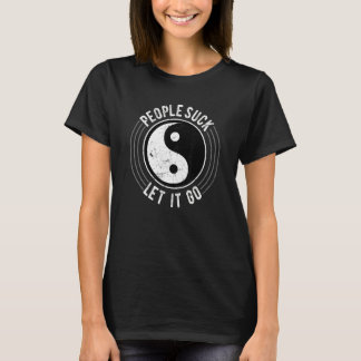 Quote mensen zuigen laat het sarcastisch voor mann t-shirt