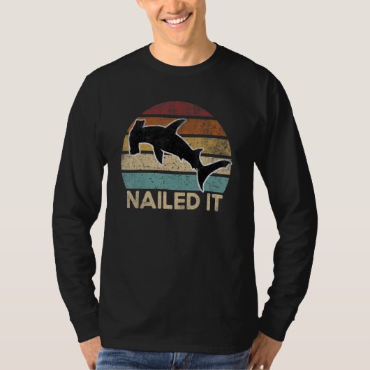Quote Nailed It Hammerhead Shark Sharks T-shirt (Voorkant)
