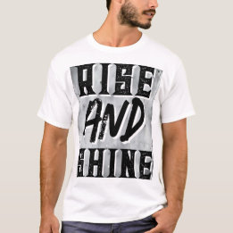 Quote over opstaan en schijnen t-shirt