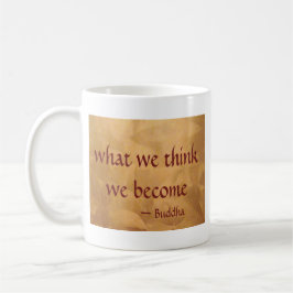 Quote van Boeddha; Wat we denken dat we worden Koffiemok