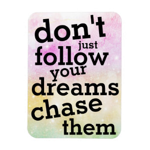 Quote van de dag   Volg je dromen in de koelkast Magneet