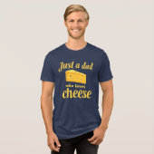 Quote van de kaasliefhebber - Leuk cadeau voor kaa Tri-Blend Shirt (Voorkant volledig)