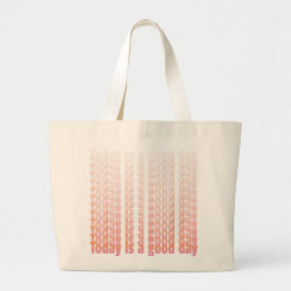 Quote vandaag is een goede dag perzik en roze grote tote bag