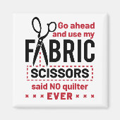 Quote voor Funny Fabric Scissors Magneet (Voorkant)