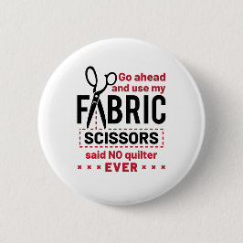 Quote voor Funny Fabric Scissors Ronde Button 5,7 Cm