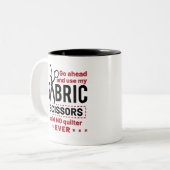 Quote voor Funny Fabric Scissors Tweekleurige Koffiemok (Voorkant links)