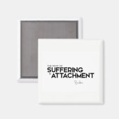 QUOTES: Boeddha: Lijden is gehechtheid Magneet (Voorkant / Achterkant)