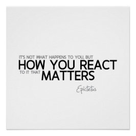 QUOTES: Epictetus: hoe u reageert Poster