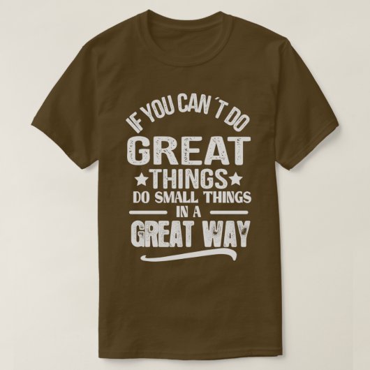 Quotes For Success In Life If you cannot do great  T-shirt (Design voorkant)