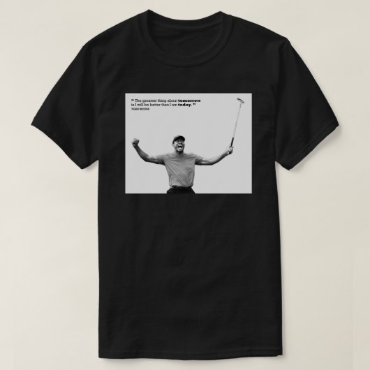 Quotes From Tiger Woods Art Print.png T-shirt (Design voorkant)