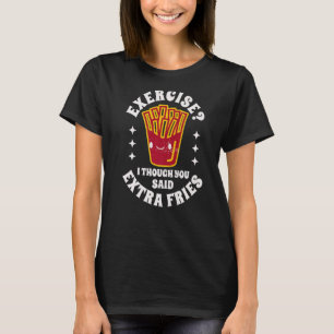 Quotes voor voedsel die ik dacht dat je extra vrie t-shirt