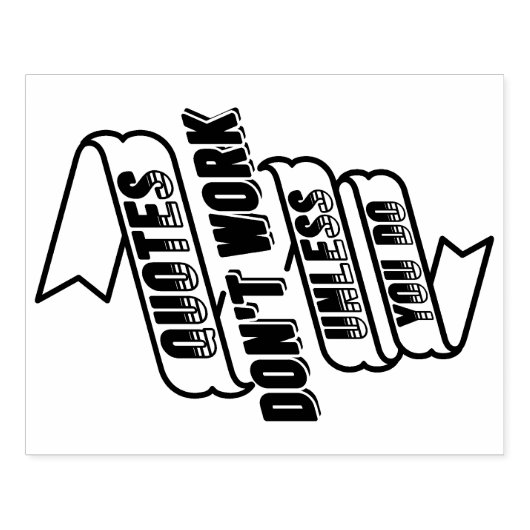 "Quotes werken niet, tenzij je dat doet" Motivatie Rubberstempel (Afrduk)