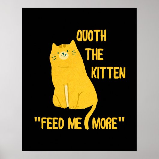 Quoth the Kitten voedt me nog meer! Poster (Voorkant)