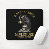 Quoth The Raven Nevermore Before Coffee Funny Quot Muismat (Met muis)