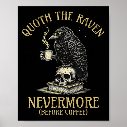 Quoth The Raven Nevermore Before Coffee Funny Quot Poster (Voorkant)