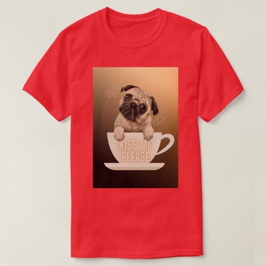 quotKiss me Pleasequot Pug Love in Coffee Cup T-shirt (Design voorkant)