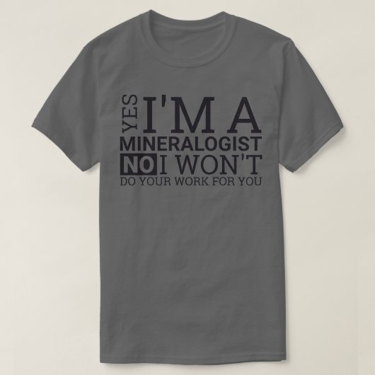 quotMineralogist Work Mineralogyquot 3 T-shirt (Design voorkant)