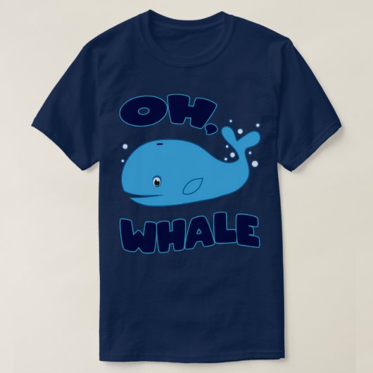 quotOh Whalequot Funny Whale Ocean Pun Gift T-shirt (Design voorkant)