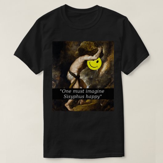 quotOne moet zich voorstellen dat Sisyphus geluksq T-shirt (Design voorkant)